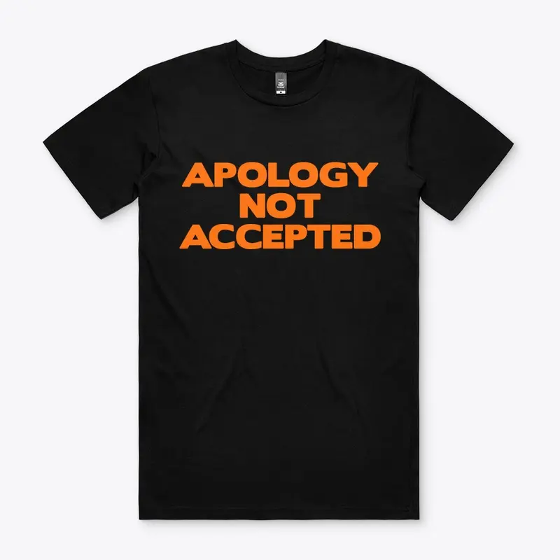 Apology Not Accepted